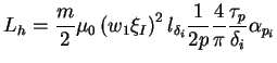 $\displaystyle L_h = \frac{m}{2} \mu_0 \left( w_1 \xi_I \right)^2 l_{\delta_i} \frac{1}{2p} \frac{4}{\pi} \frac{\tau_p}{\delta_i} \alpha_{p_i}$