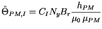 $\displaystyle \hat{\Theta}_{PM,I} = C_I N_y B_r \frac{h_{PM}}{\mu_0 \, \mu_{PM}}$