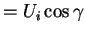 $\displaystyle = U_i \cos \gamma$