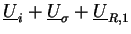 $ \underline{U}_i + \underline{U}_\sigma + \underline{U}_{R,1}$