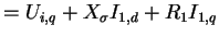 $\displaystyle = U_{i,q} + X_{\sigma} I_{1,d} + R_1 I_{1,q}$