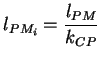 $\displaystyle l_{PM_i} = \frac{l_{PM}}{k_{CP}}$