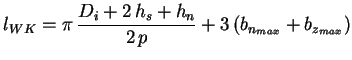 $\displaystyle l_{WK} = \pi \, \frac{D_i + 2\, h_s + h_n}{2\,p} + 3 \left(b_{n_{max}} + b_{z_{max}} \right)$