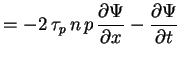 $\displaystyle = - 2 \, \tau_p \, n \, p \, \frac{\partial \Psi}{\partial x} - \frac{\partial \Psi}{\partial t}$