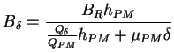 $\displaystyle B_\delta = \frac{B_R h_{PM}}{\frac{Q_\delta} {Q_{PM}} h_{PM} + \mu_{PM} \delta }$