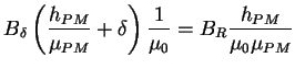 $\displaystyle B_\delta \left( \frac{h_{PM}}{\mu_{PM}} + \delta\right) \frac{1}{\mu_0} = B_R \frac{h_{PM}}{\mu_0 \mu_{PM}}$