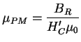 $\displaystyle \mu_{PM} = \frac{B_R}{H'_C \mu_0}$