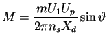 $\displaystyle M = \frac{m U_{1} U_{p}}{2 \pi n_{s} X_{d}} \sin\vartheta$