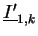 $ \underline{I'}_{1,k}$