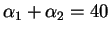 $ \alpha_{1} + \alpha_{2} = 40$