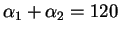 $ \alpha_{1} + \alpha_{2} = 120$